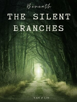 cover image of Beneath the Silent Branches